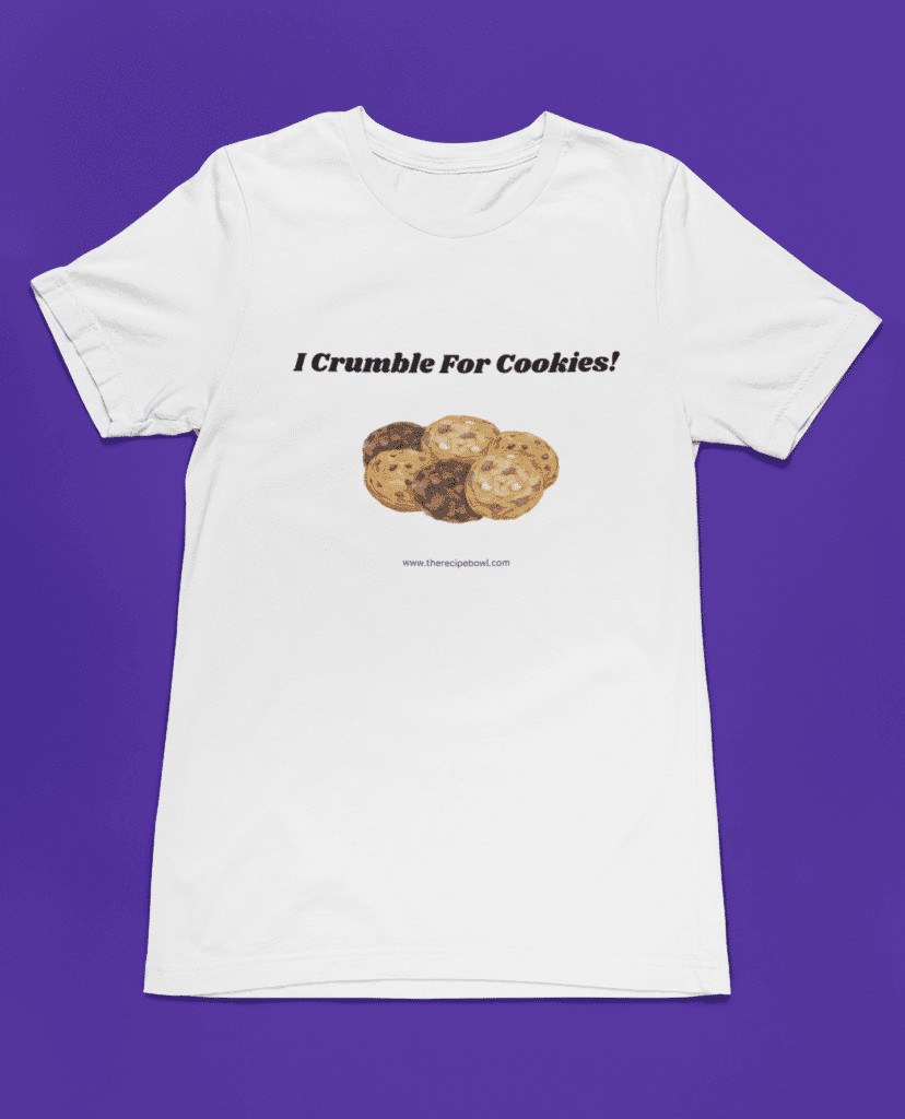 t shirt i crumble for cookies